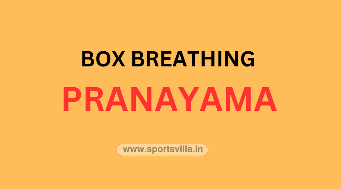 Box Breathing Pranayama - A simple way to relax, manage stress, and focus